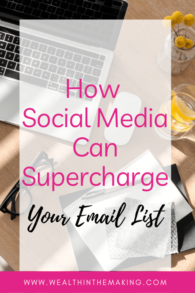 How To Grow Your Email List With Social Media - Wealth In The Making